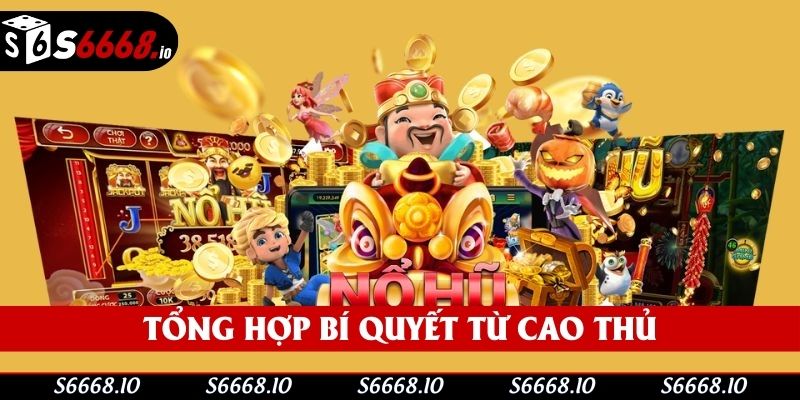Tổng hợp bí quyết từ cao thủ